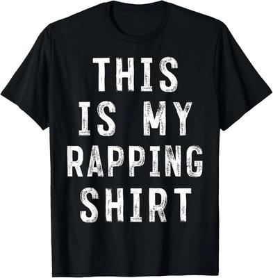 This Is My Rapping Shirt Rapper Sarcastic T-Shirt