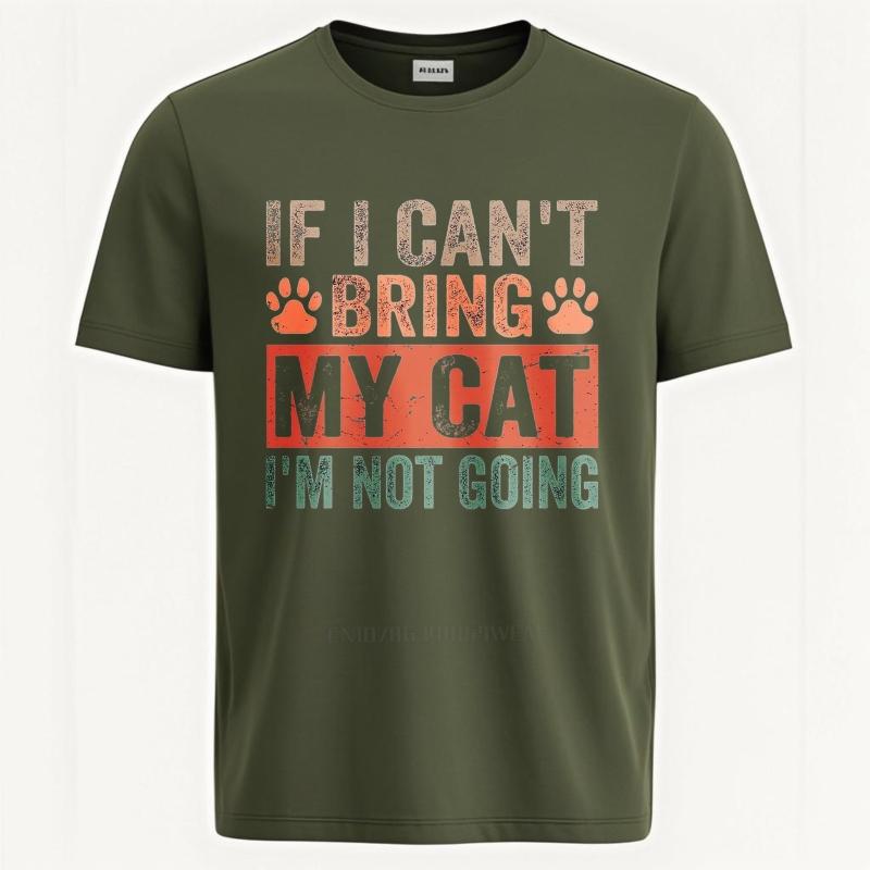 Black summer For him tshirt If I Cant Bring My Cat Im Not Going Short Sleeve Rock Oneck tees men cotton tshirt fashion tops