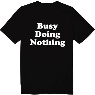 Busy Doing Nothing Introvert Antisocial Unisex Crew Neck T-Shirt Sarcastic Shirt