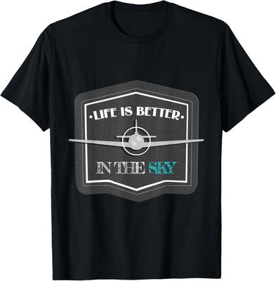 Life Is Better In The Sky Flying Airplane Pilot Gift T-Shirt