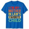 I Am My Mother In Laws Favorite Child Mothers Day Unisex Unisex T Shirt Family Humor