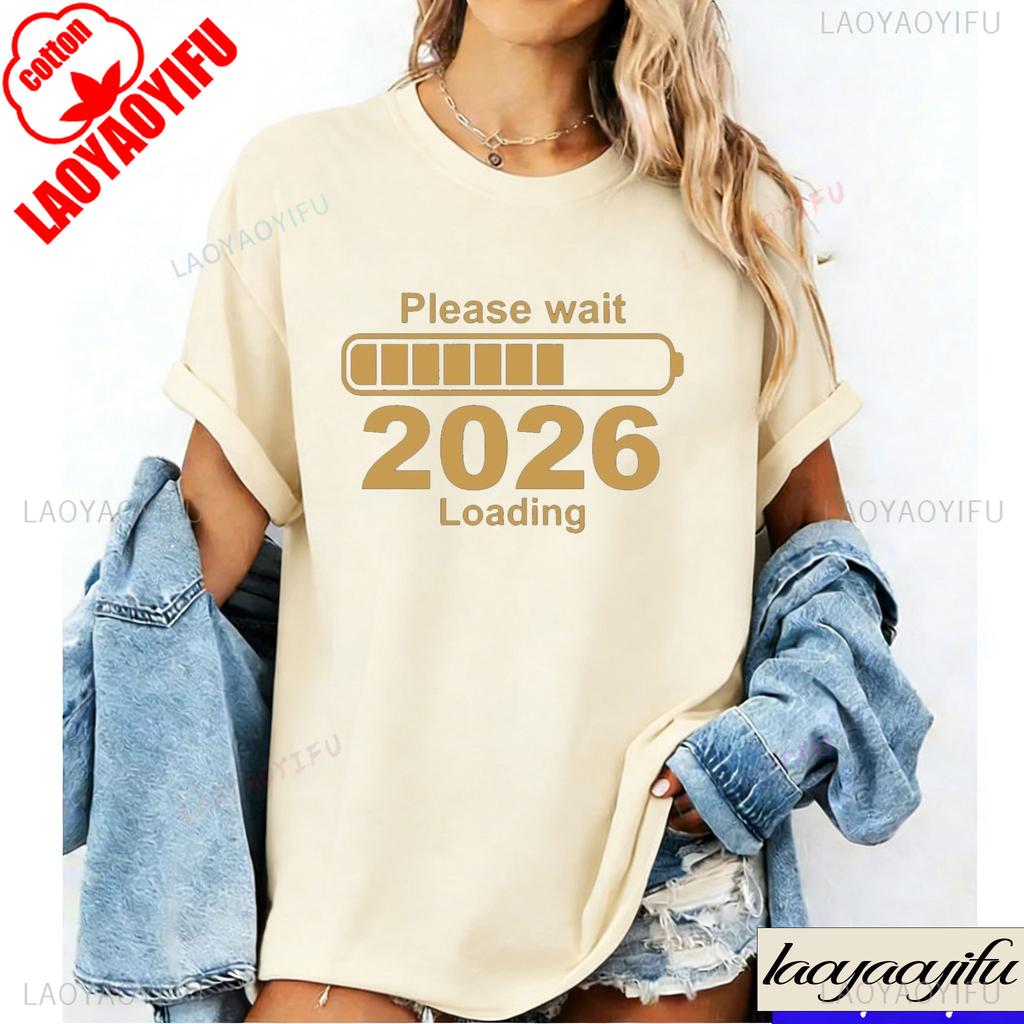 Please Wait 2026 Loading Funny New Year Progress Bar Tees Gift Family Party Cosy Season Cotton Shirts for Women Graphic T Shirts