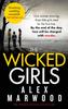 The Wicked Girls : An Absolutely Gripping, Ripped-from-the-headlines Psychological Thriller Kitabı