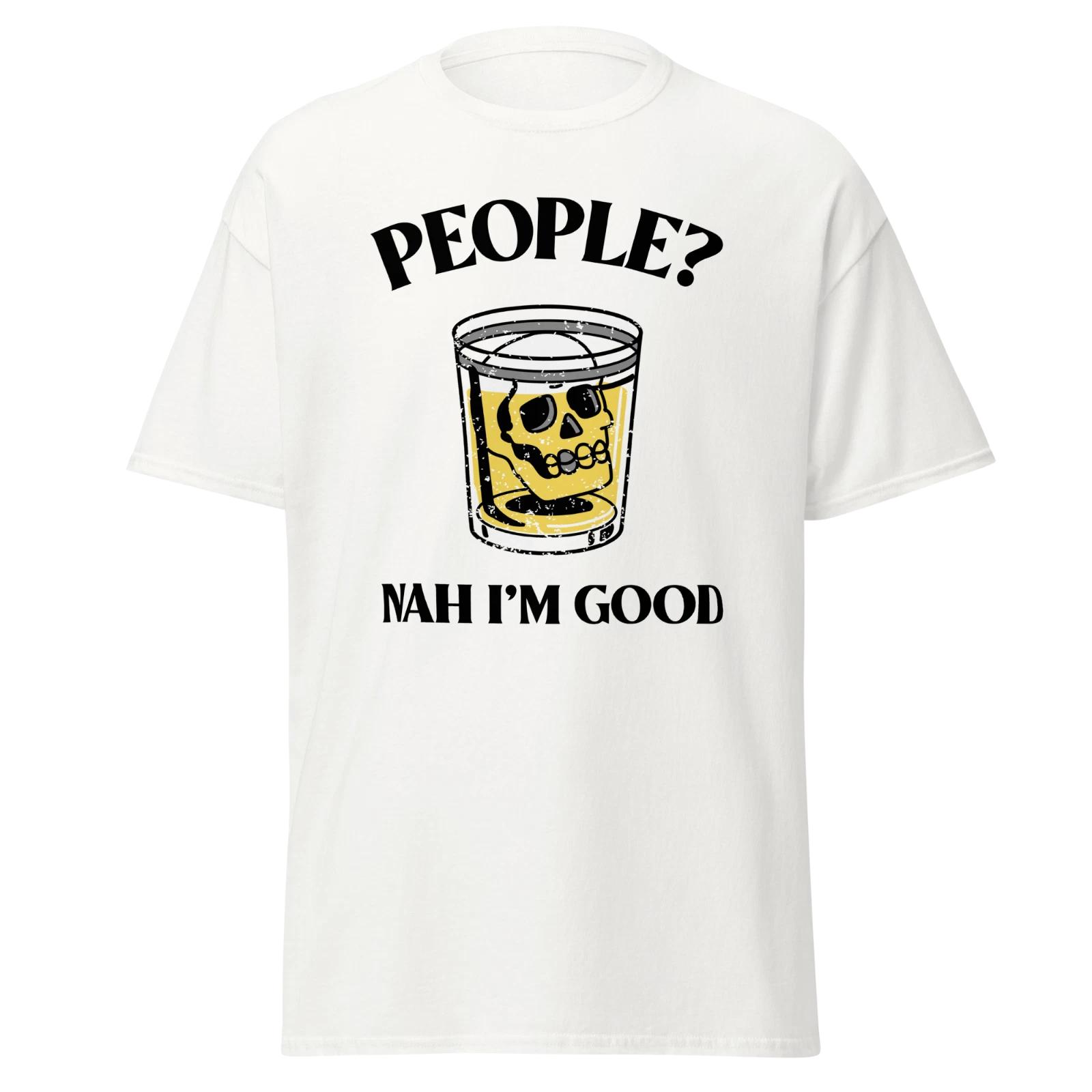 People Nah Im Good Mens Classic T Shirt Funny Comfortable Graphic Tee 3XL