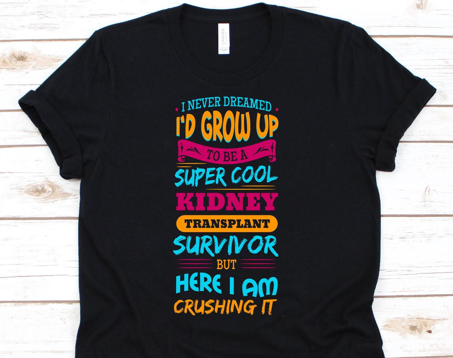Kidney Transplant Survivor, Organ Donation, Organ Transplant, Organ Donor Shirt, Organ Donor Gift, Kidney Recipient, Kidney S