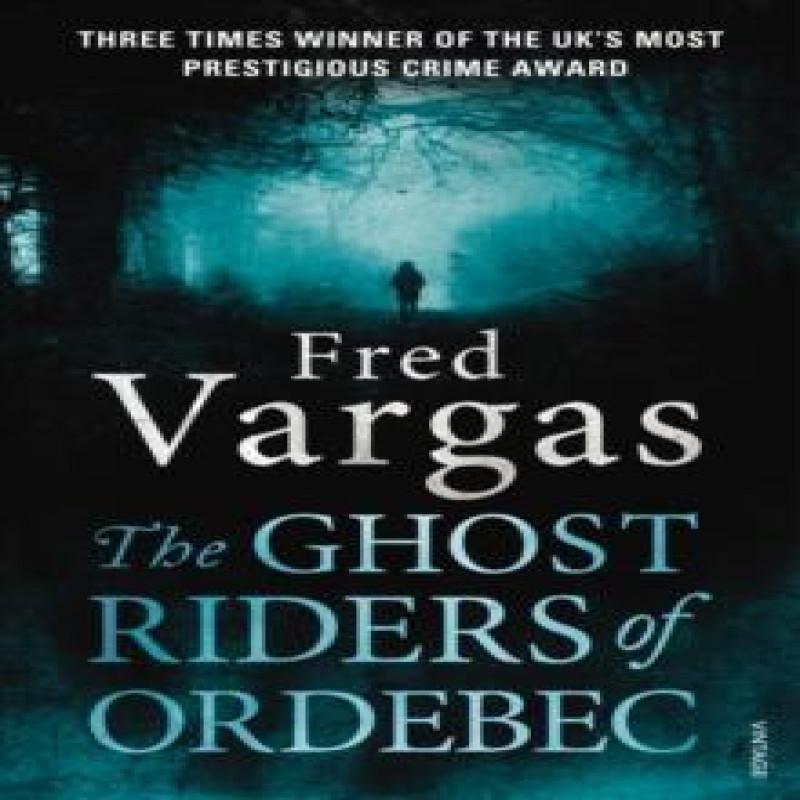 The Ghost Riders of Ordebec by Fred Vargas Paperback Book 9780099569558