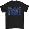 Ich mag Hunde und vielleicht drei Leute Unisex T-Shirt 100% Baumwolle