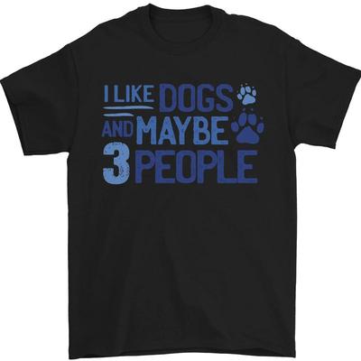 I Like Dogs and Maybe Three People Unisexs TShirt 100 Cotton