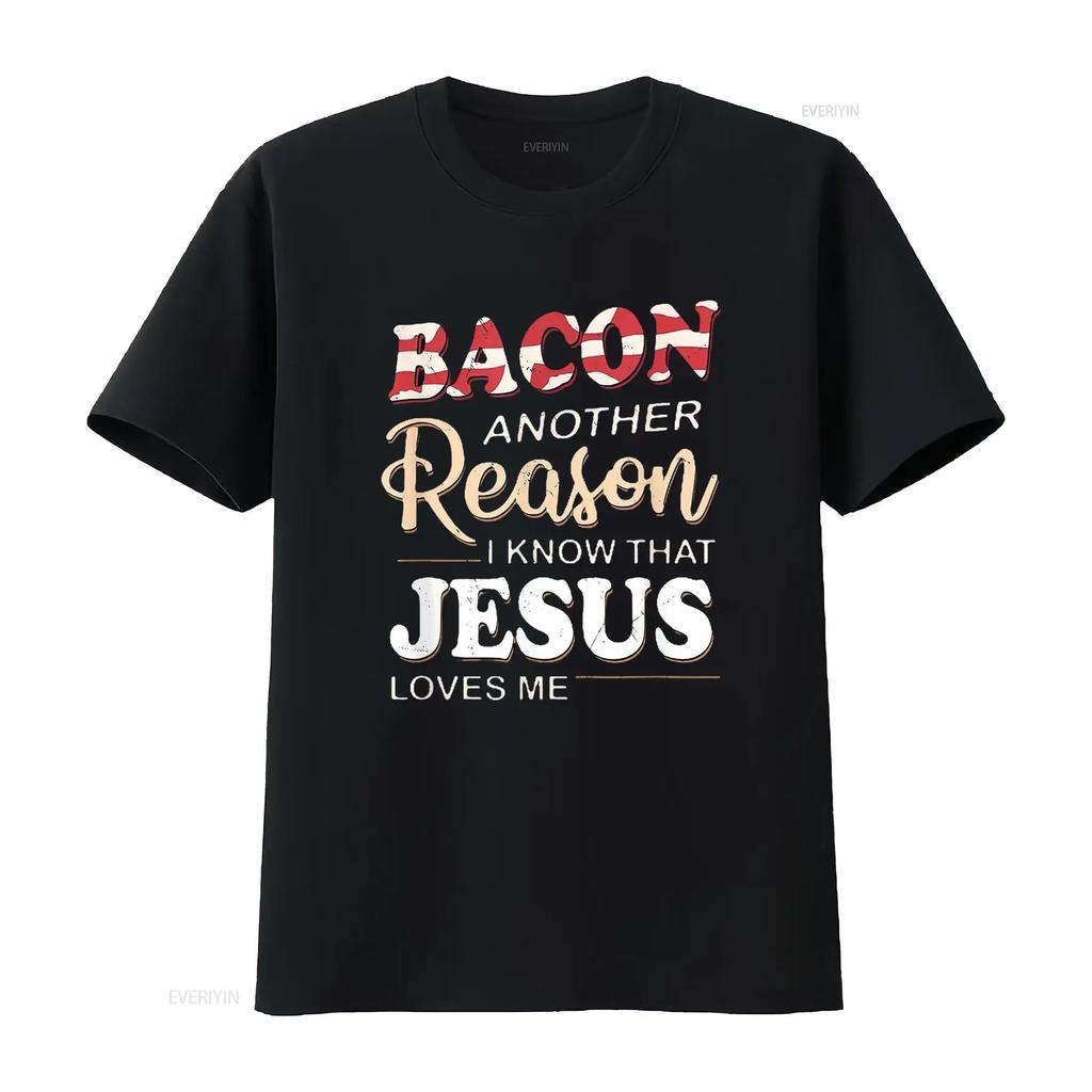 Mens Bacon Another Reason I Know Jesus Loves Me Food T Shirt Black X Large Vintage Washed Breathable Soft Versatile Stretched