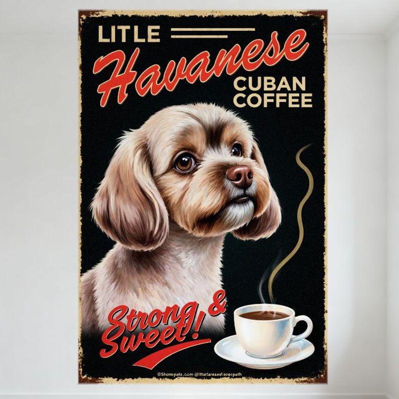 

Vintage Cuban Havanese Coffee Dog Metal Tin Sign, Retro Sweet Strong Coffee Advertisement Wall Plaque for Home Cafe Bar Man Cave 20x30cm（7.8x11.8inch）