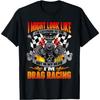 But In My Head I'm Drag Racing - Funny Drag Racer Race Car T-Shirt