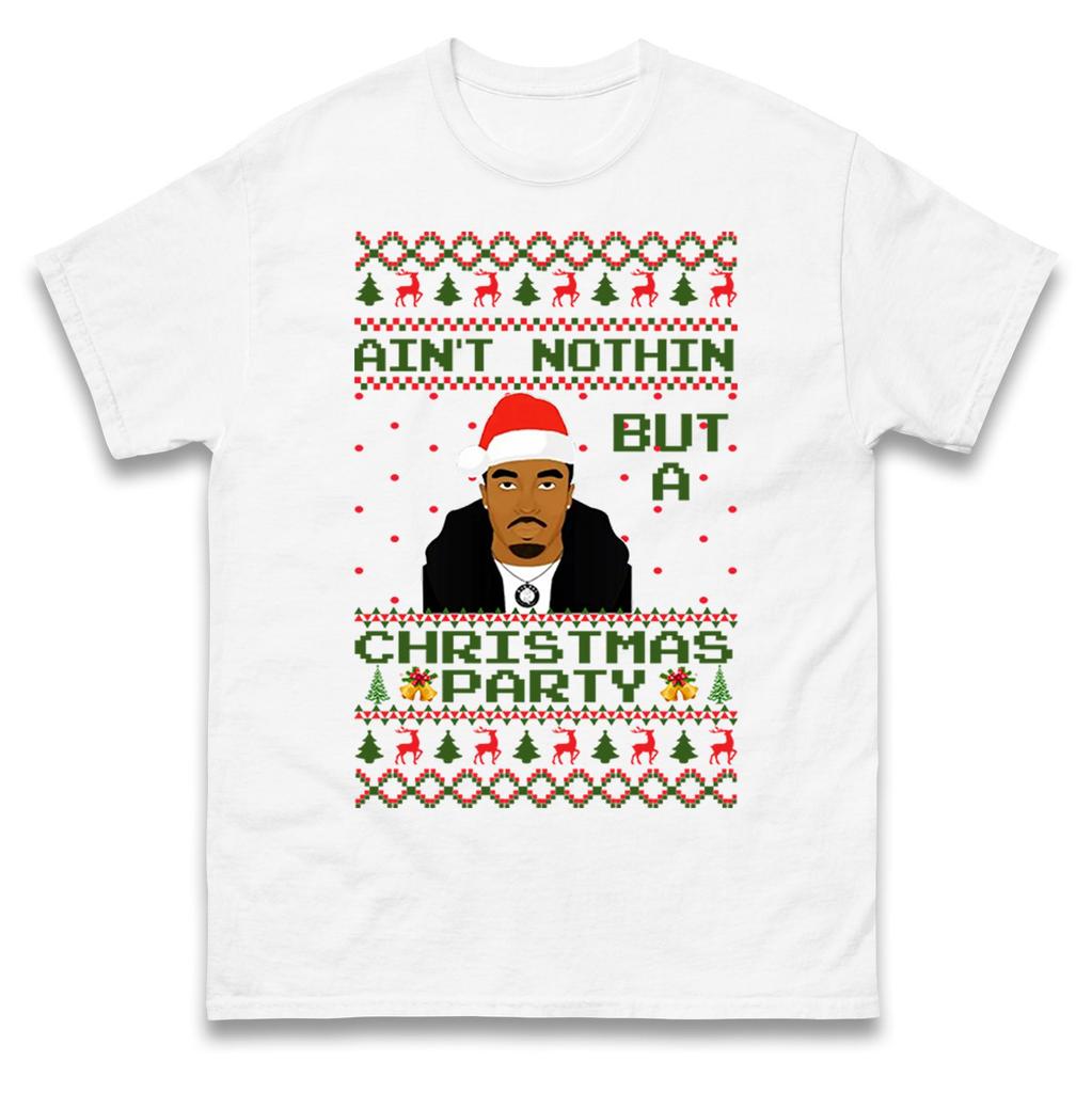 AIN'T Nothin But A Christmas Party Tupac Shakur Mens T Shirt Womens Tops Tees