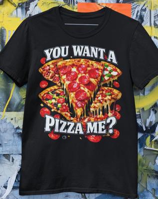 You Want A Pizza Bootleg Meme Shirt Pizza Dad Joke Tee