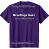 Funny Greetings Huzz Graphic T Shirts Men Women Pure Cotton Humor Streetwear Tee Shirt Short Sleeve Unisex Loose Clothing