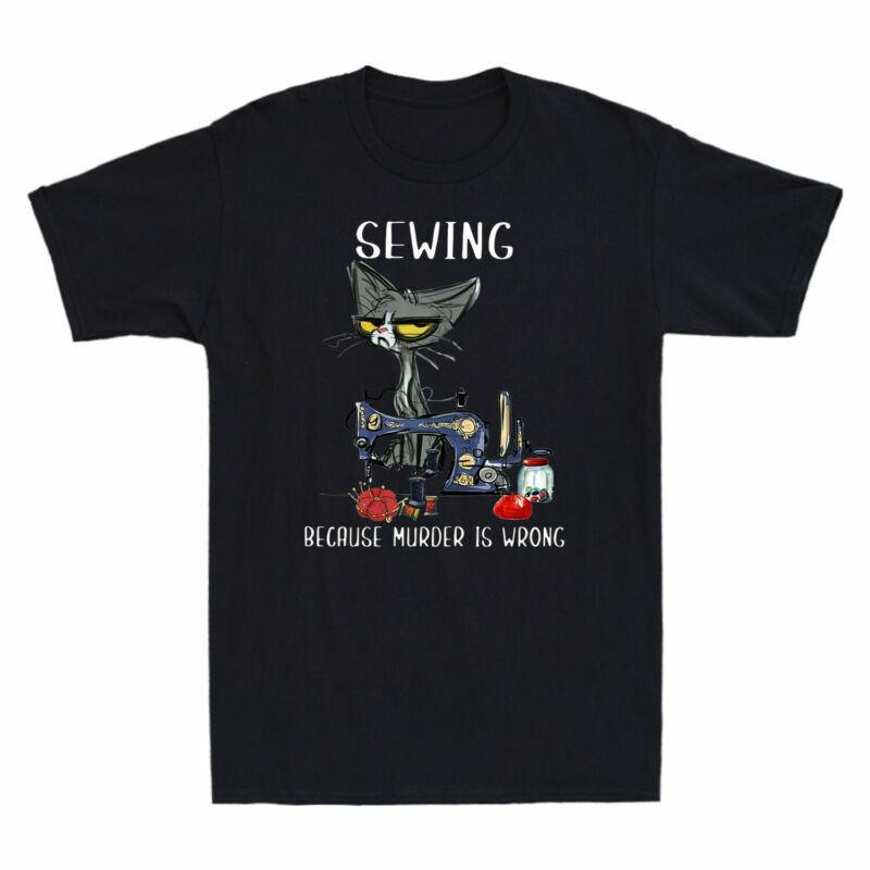 Sewing Because Murder Is Wrong Funny Cat Meme Vintage Unisexs Short Sleeve TShirt S