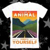 You Are An Animal Enrich Yourself Offensive Joke Best Seller Top Tee T Shirt 613