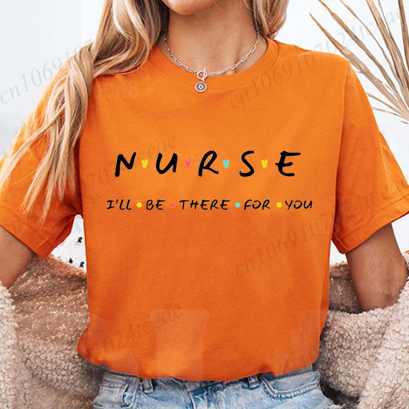 Nurse I'll Be There for You Women T Shirt Fashion Graphic Nurse Friends Tops Casual Short Sleeve Tees Registered Nurse Shirts