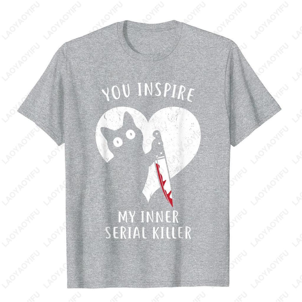Du inspirierst meinen inneren Serienmörder Lustiges Katzenliebhaber T-Shirt Sommer Cartoon Muster Unisex Erwachsenen Stil Bedrucktes T-Shirt Oberteile
