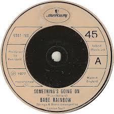

7-дюймовая пластинка BABE RAINBOW - Something s Going On 6007160 Mercury 1977 UK Поп Б/У