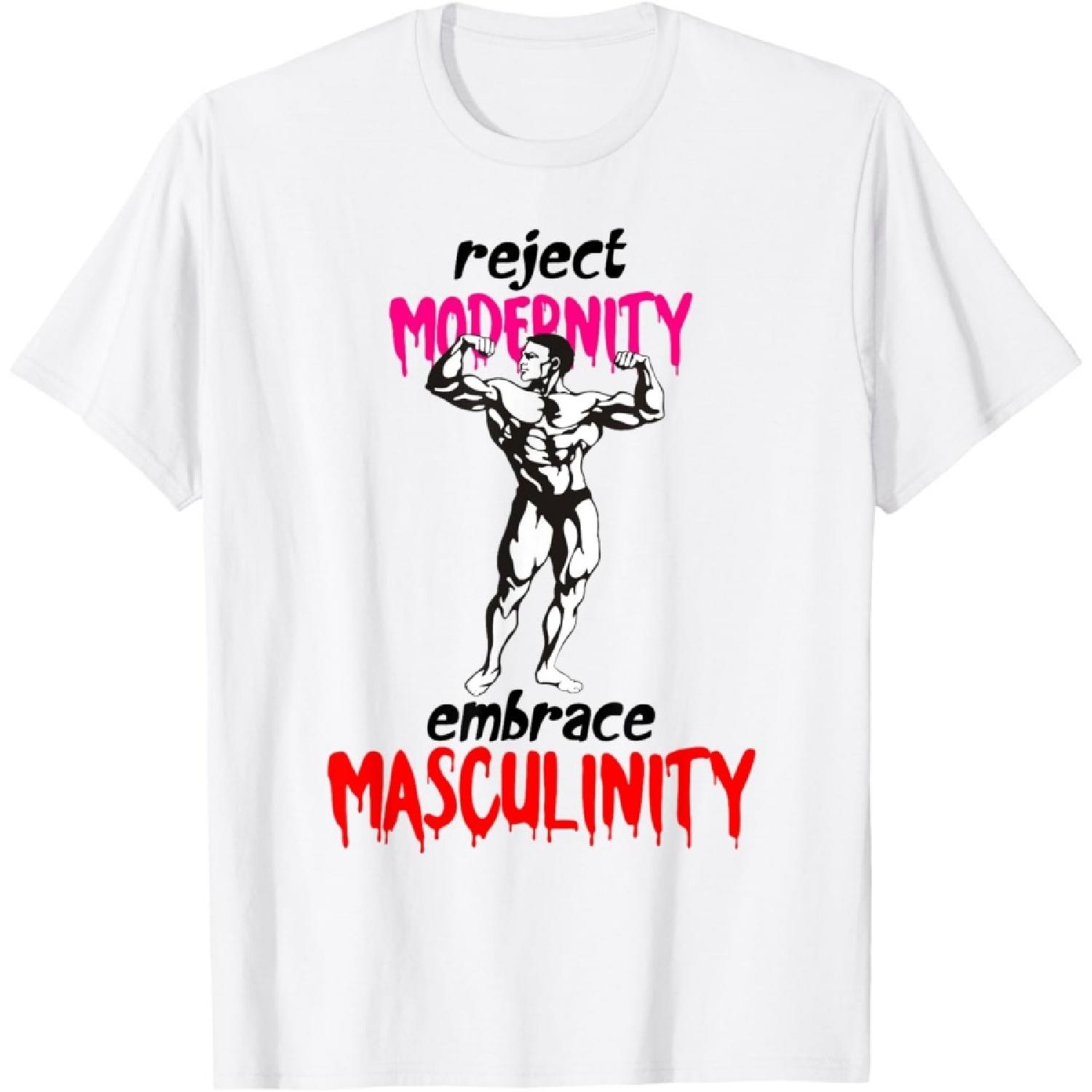 

Mens Reject Modernity Embrace Masculinity T-Shirt XXXXXL білий