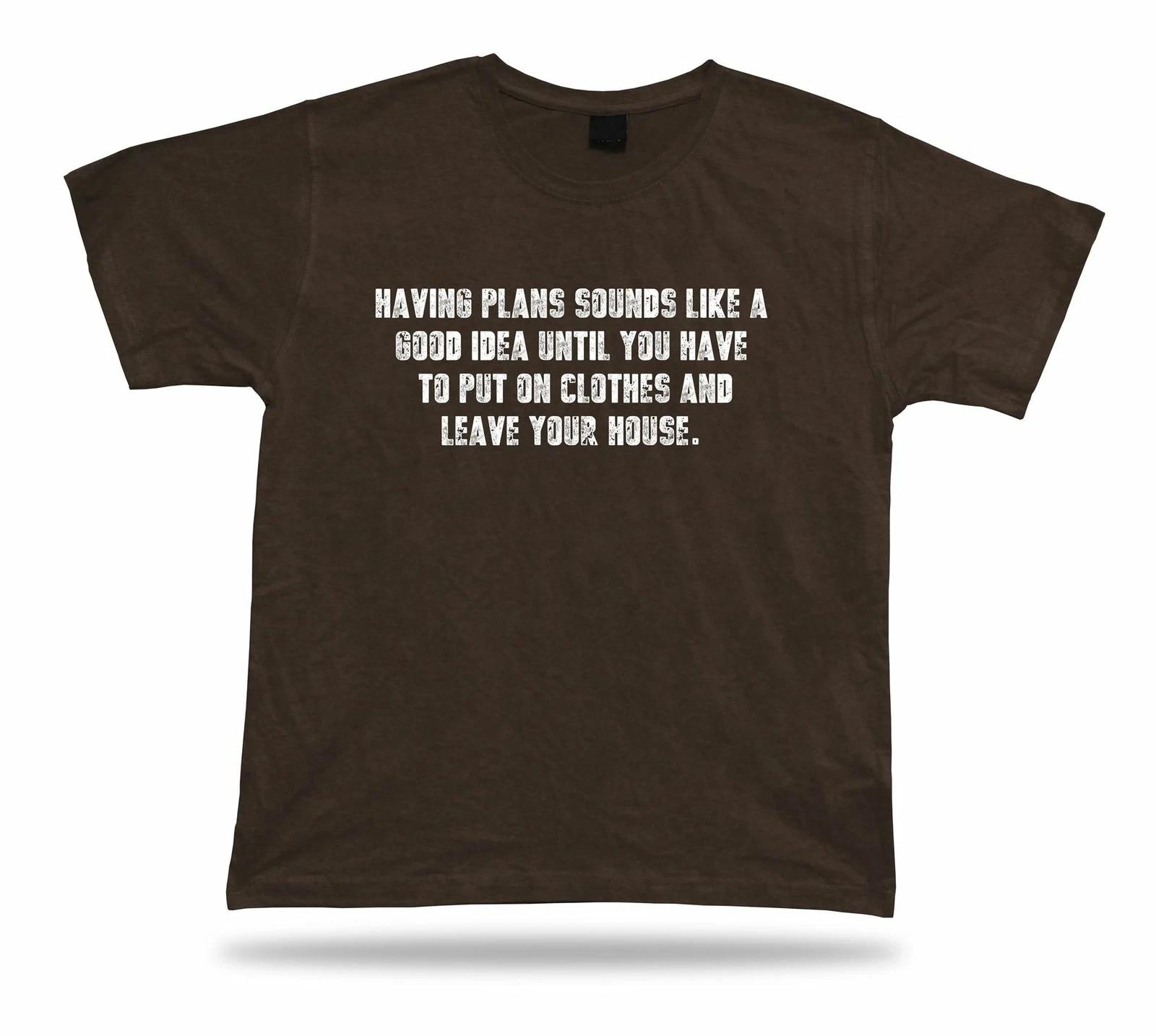 Having plans good idea funny Philosophical spiritual Tshirt humor retro tee gift L