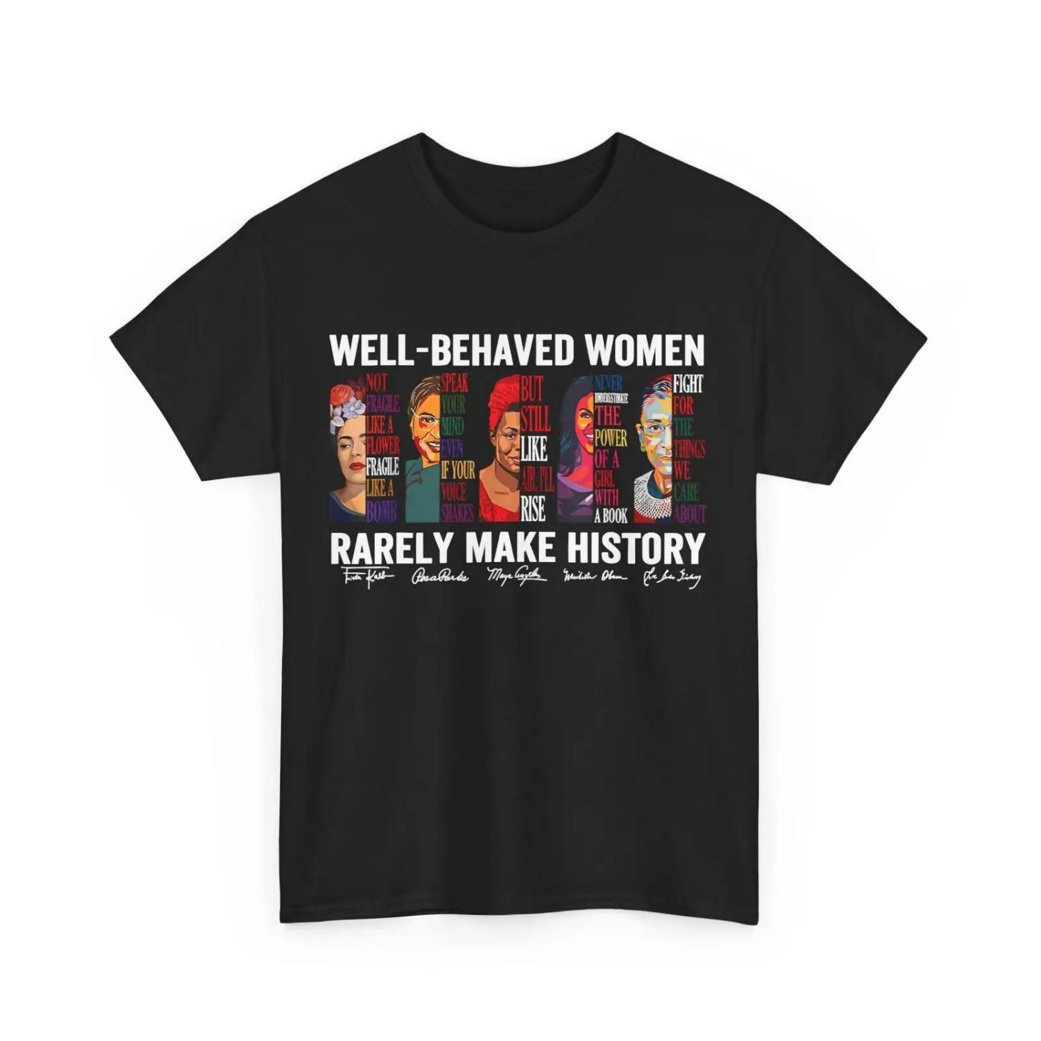 Well Behaved Women Rarely Make History Cute T Shirt S чёрный