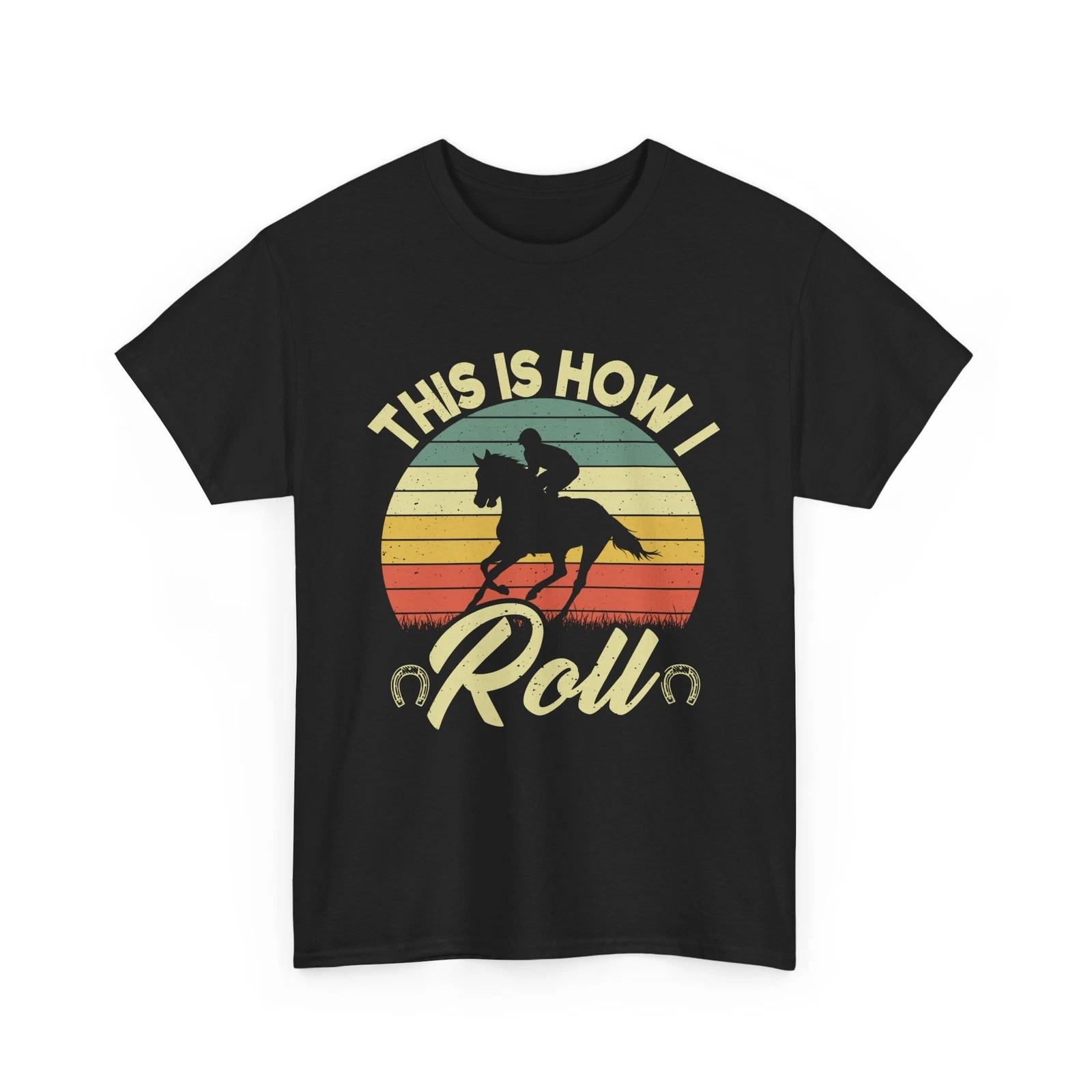 Horse Shirt, This Is How I Roll Equestrian Horseback Riding Lovers Shirt S