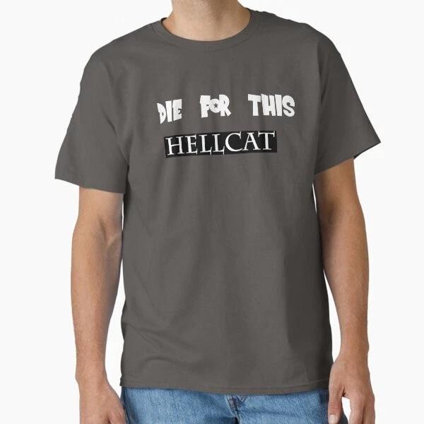 Die For This Hellcat Classic Tshirt Made In Usaaus Tshirt S2xl S