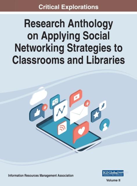 The Research Anthology On Applying Social Networking Strategies To Classrooms and Libraries, VOL 2 : 2 Book