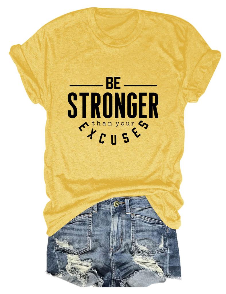 Summer Crewneck Casual Tshirt Be Stronger Than Your Excuses Printed New Loose Fashion Shortsleeved Top Allmatch Womens Pull