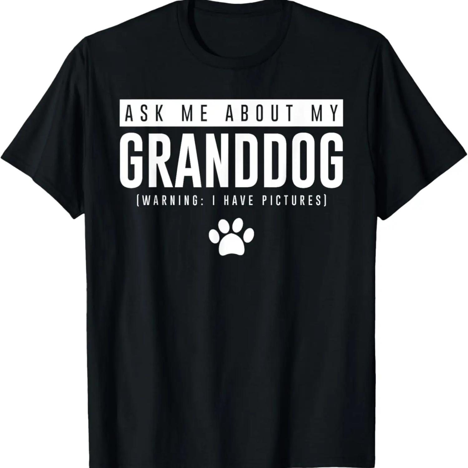 Ask Me About My Granddog cute pup doggo furbaby T-Shirt XXXXXL чёрный
