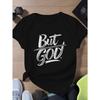 Women's Plus Size But God Graphic T-Shirt - Religious Slogan Top with Brushstroke Lettering,