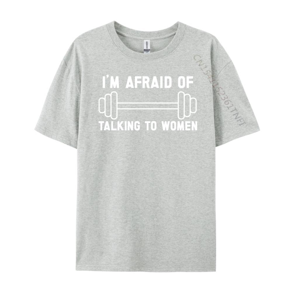 I M Afraid Of Talking To Workout And Gym Plus Size Men Clothing Printed TShirt Graphic Cotton Streetwear Short Sleeve