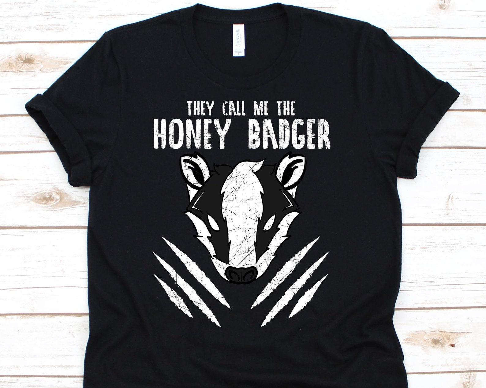 They Call Me The Honey Badger, Ratel, Mustelid, Mellivora Gift, Honey Badger, Honey Badger Shirt, Badger Shirt, Badger S
