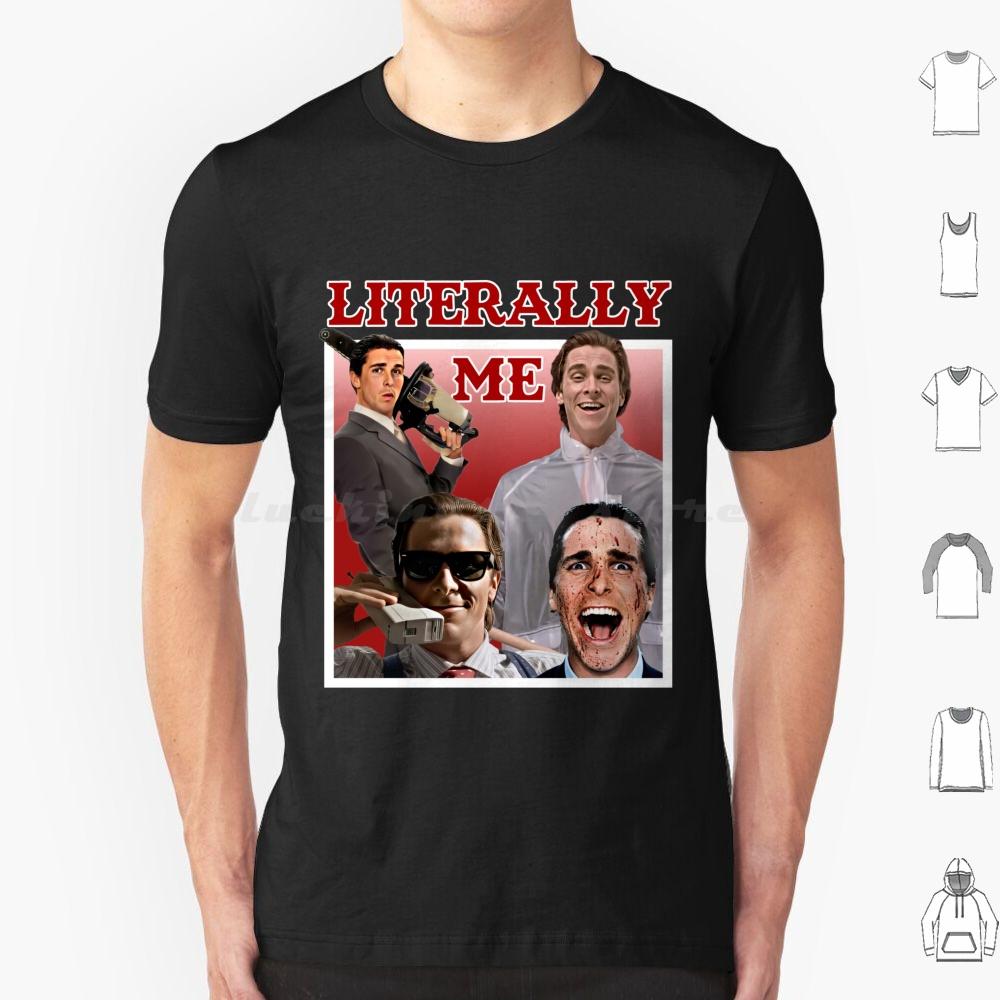 Literally Me T Shirt Cotton Men Women DIY Print Literally Me Literally Movie Movies Actor Man Meme Memes Joke Laugh Style
