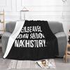 Well Behaved Women Seldom Make History Blanket Soft Warm Travel Portable Blanket Well Behaved Women Seldom Make History Rarely