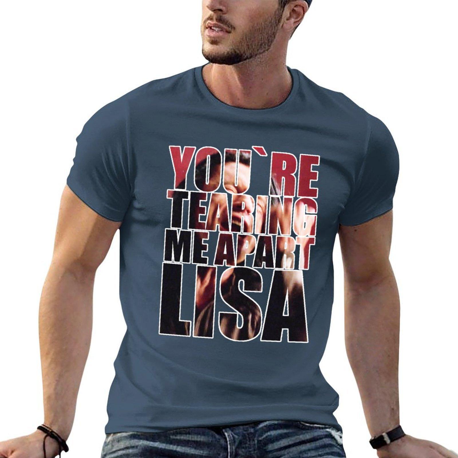 YOURE TEARING ME APART LISA TShirt t shirt personalised man t shirt designer TShirt S