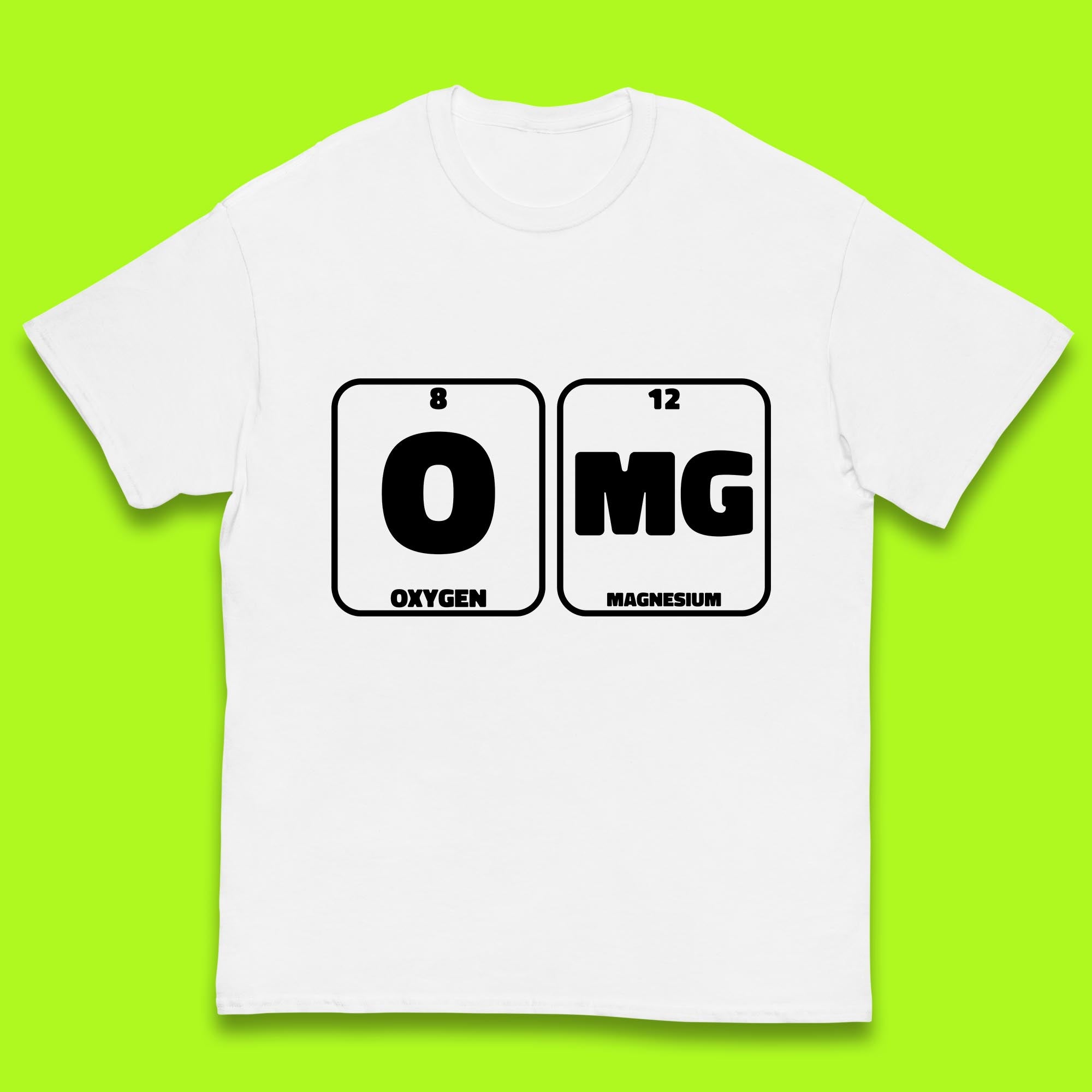 Oxygen And Magnesium OMG Periodic Table OMG Chemistry Funny Science Kids T Shirt 130