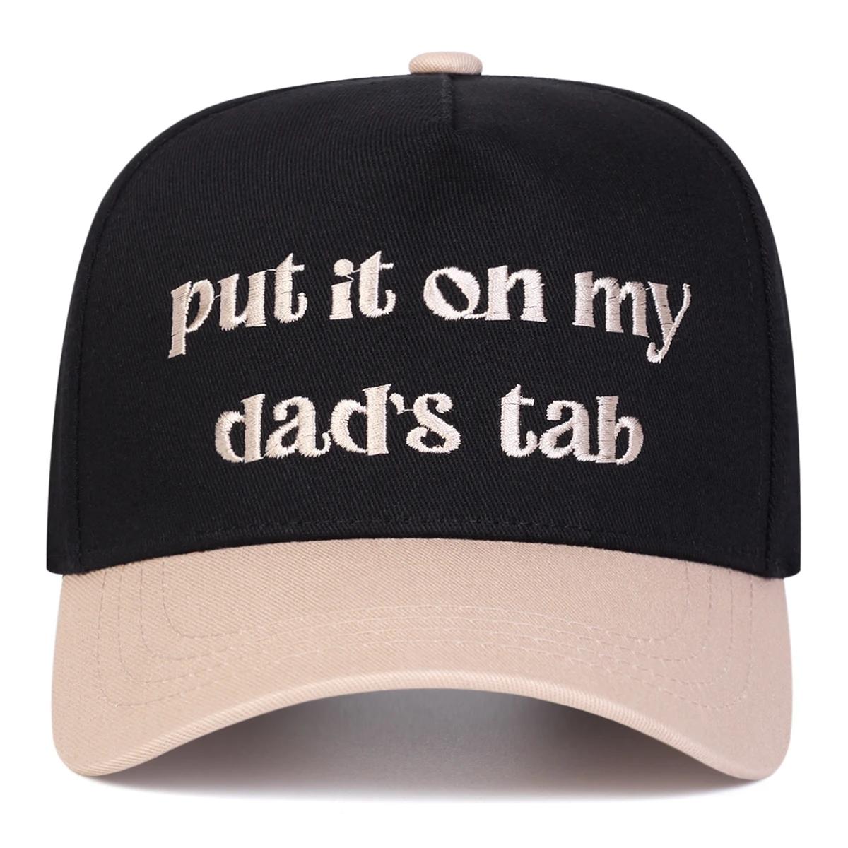 

Unisex Put It Oh My Dad S Tab Embroidery Baseball Caps Spring Autumn Outdoor Adjustable Casual Hats Sunscreen Hat Sports Cap