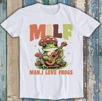Milf Man I Love Frogs Guitar Mushrooms Joke Funny Gift Tee T Shirt 1764