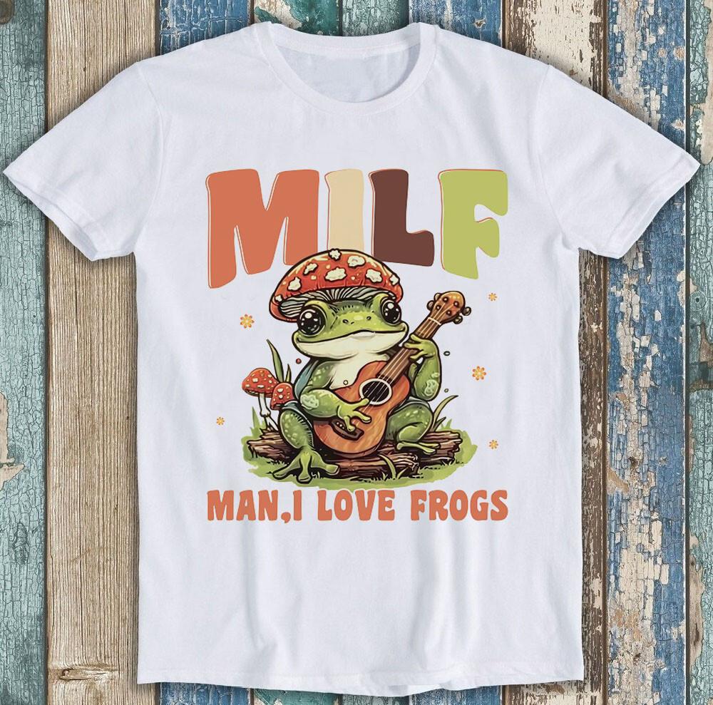 Milf Man I Love Frogs Guitar Mushrooms Joke Funny Gift Tee T Shirt 1764