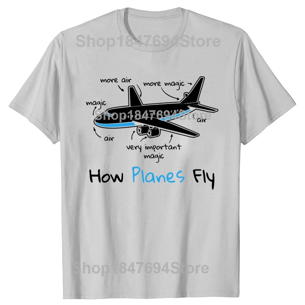 How Planes Fly Mens TShirt Funny Aerospace Engineer Tshirt For Man ONeck Fashion Cotton High Quality Tee