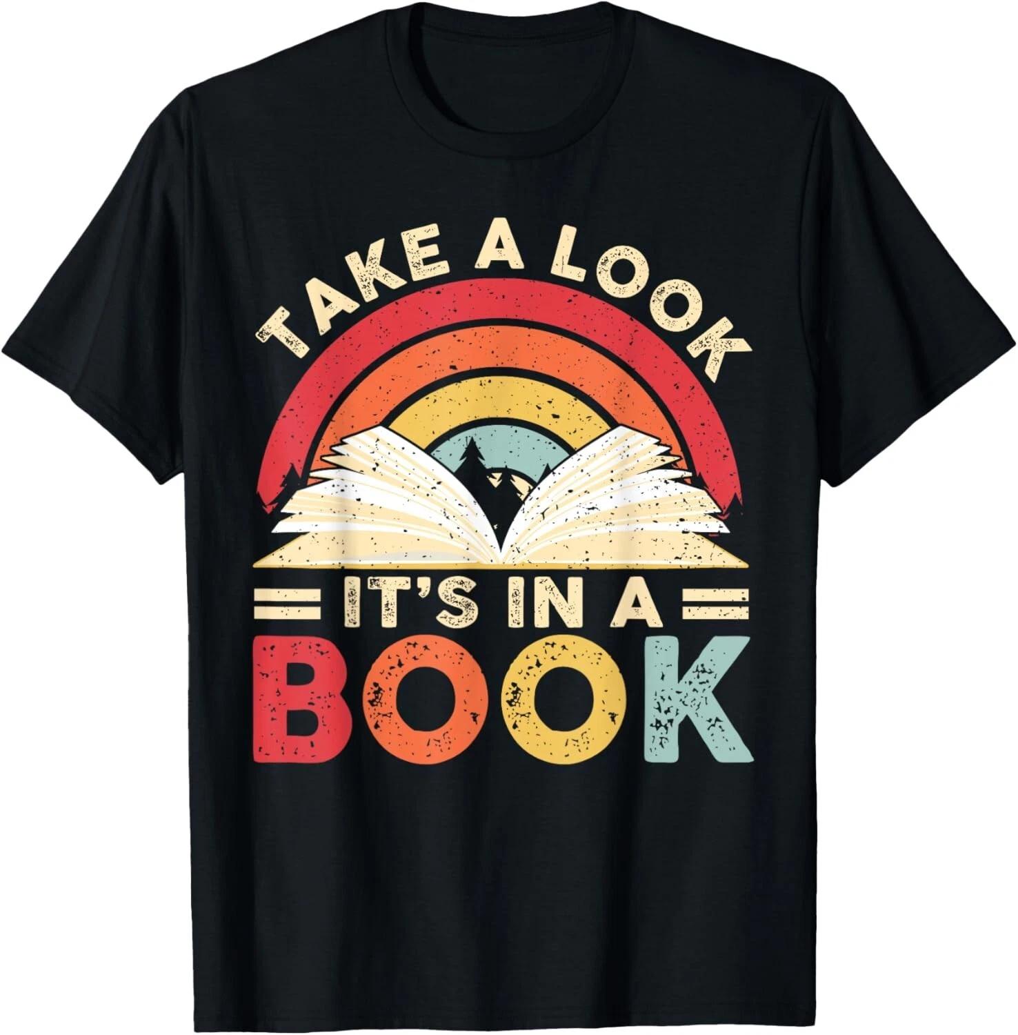 

Take A Look It s In A Book Retro Rainbow Reading Book Lover Gift Unisex T-Shirt 3XL
