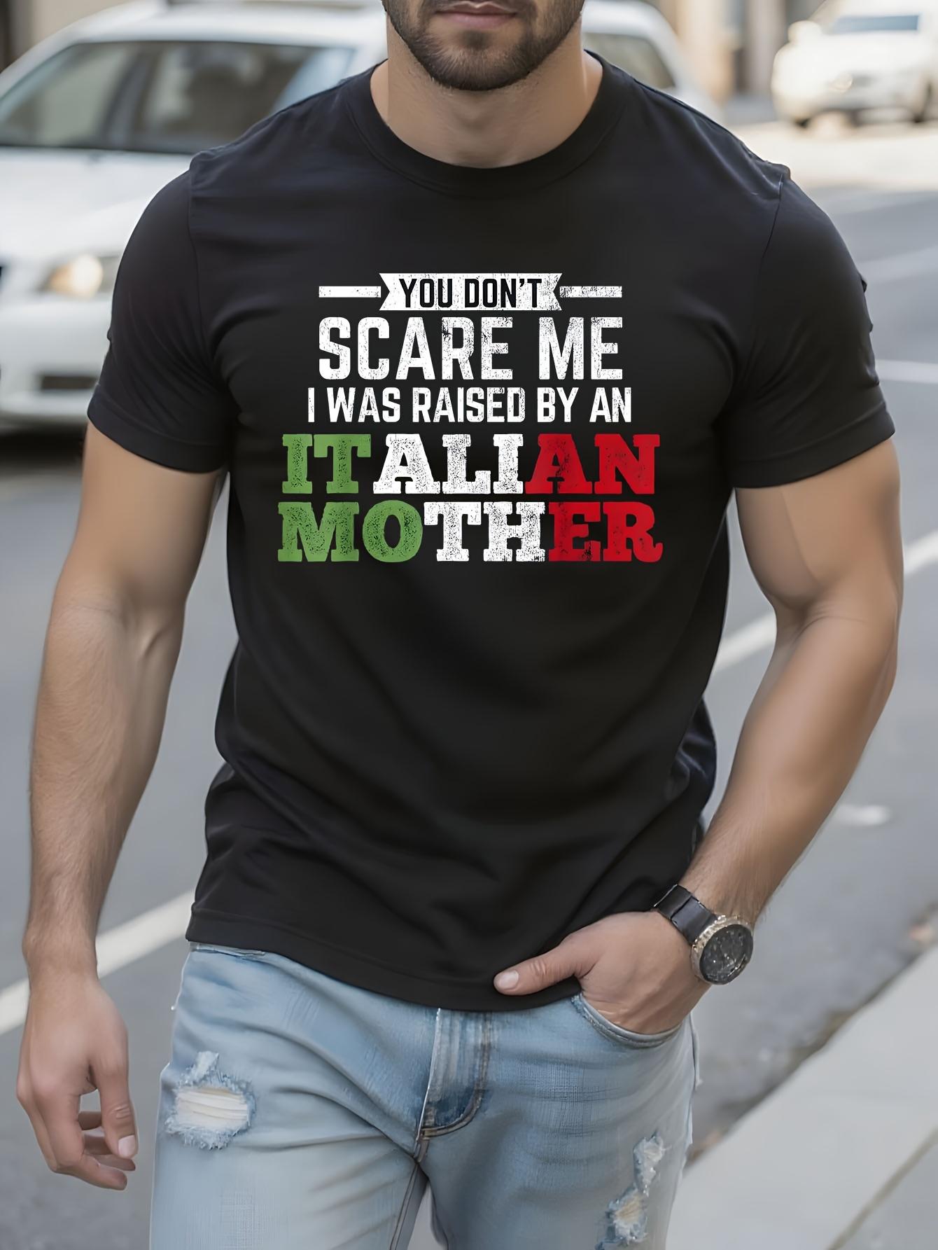 Funny Italian Saying Tshirt - Raised By An Italian Mother... M