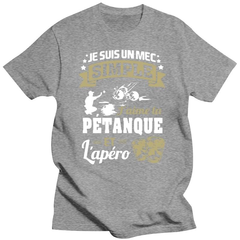 Je Suis Un Mec Simple J Aime La Petanque Et Lapero T Shirt Men Customized Cotton O Neck Gift Comical Summer Tshirt S