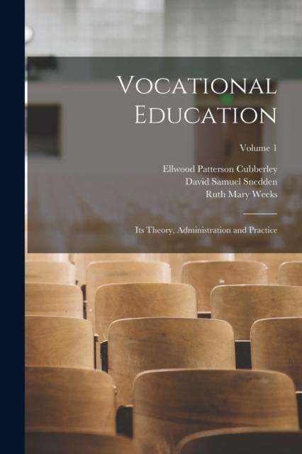 The Vocational Education : Its Theory, Administration and Practice; Volume 1 Book