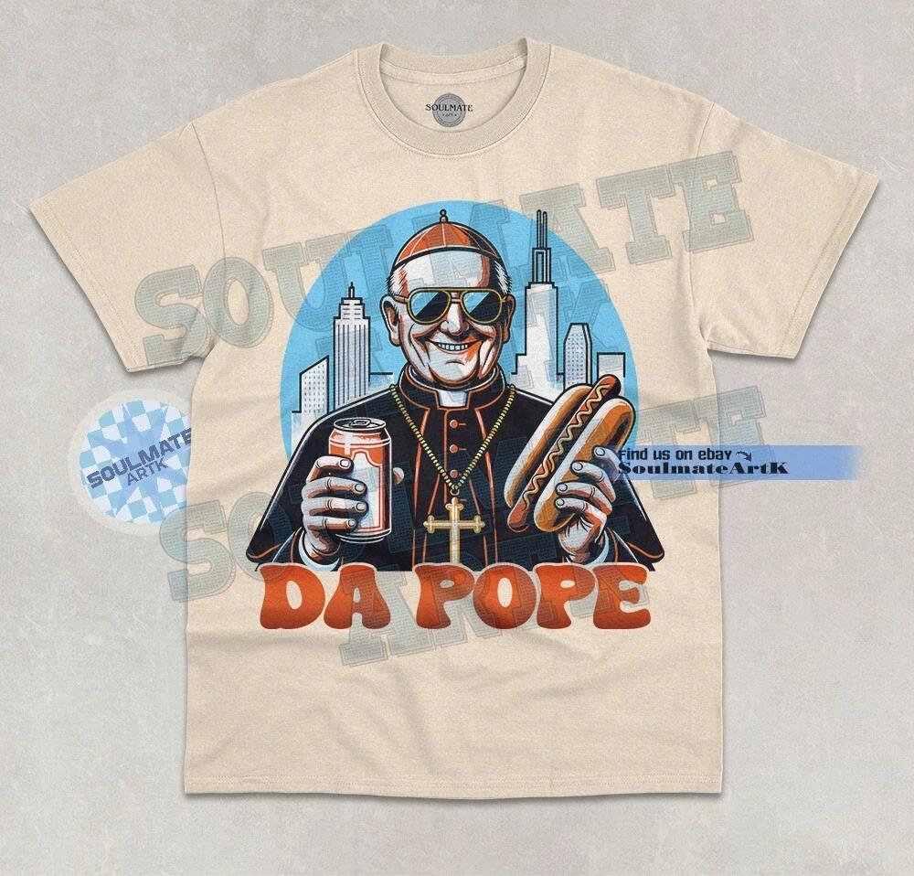 Da Pope T- Shirt Funny New American Chicago Pope Meme Joke Graphic Unisex  Shirt L