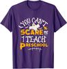 You Can't Scare Me I Teach Preschool Halloween Tee Unisex T-Shirt