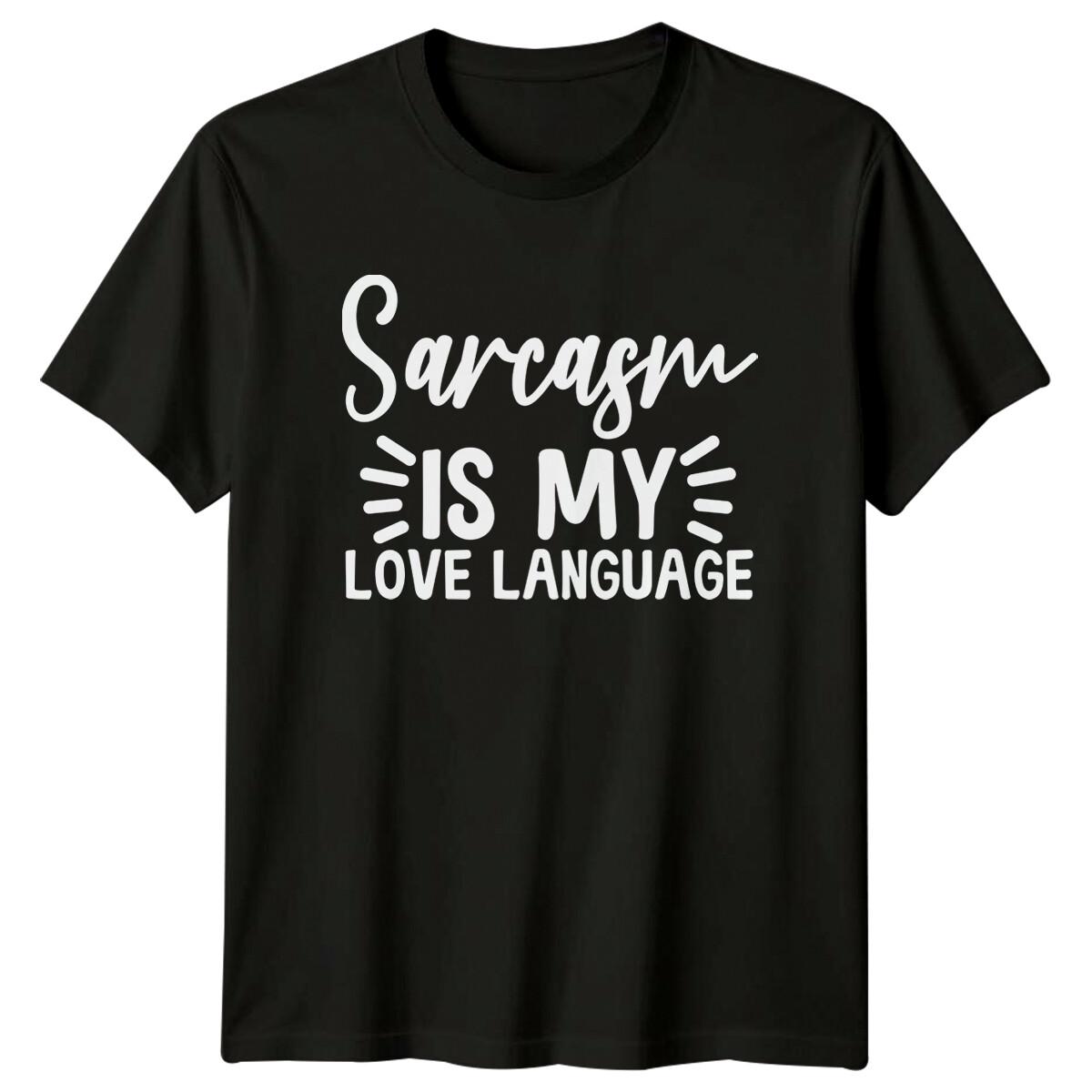 Sarcasm Is My Love Language Sarcastic Graphic Novelty T-Shirt XXXL