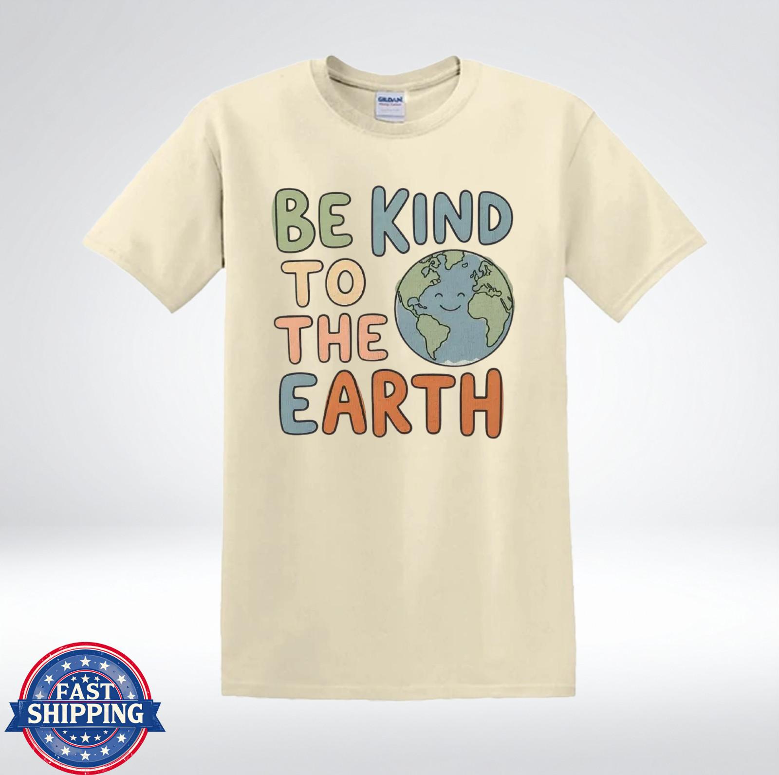 Be Kind To The Earth Shirt Cute Eco Friendly Kindness Graphic T-Shirt XXXL